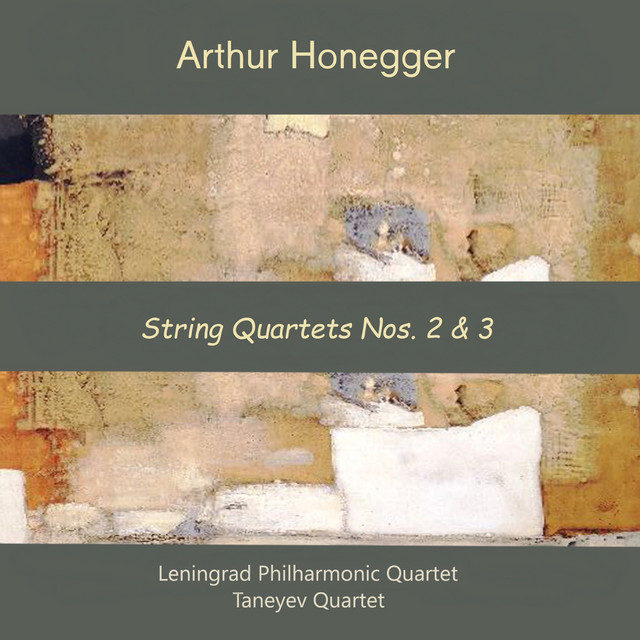 Arthur Honegger: String Quartets Nos. 2 & 3 - Album by Arthur