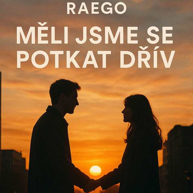 Měli jsme se potkat dřív