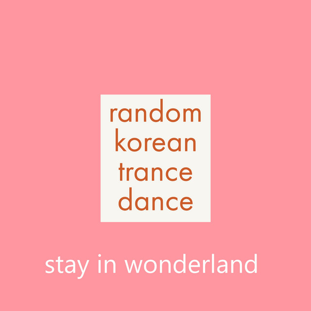 Random Korean Trance Dance | Spotify