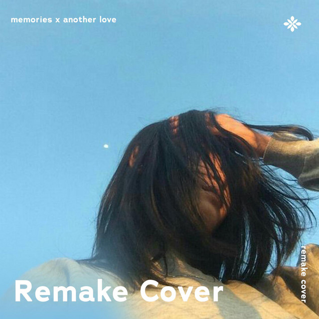 Memories x Another Love - Remake Cover - song and lyrics by