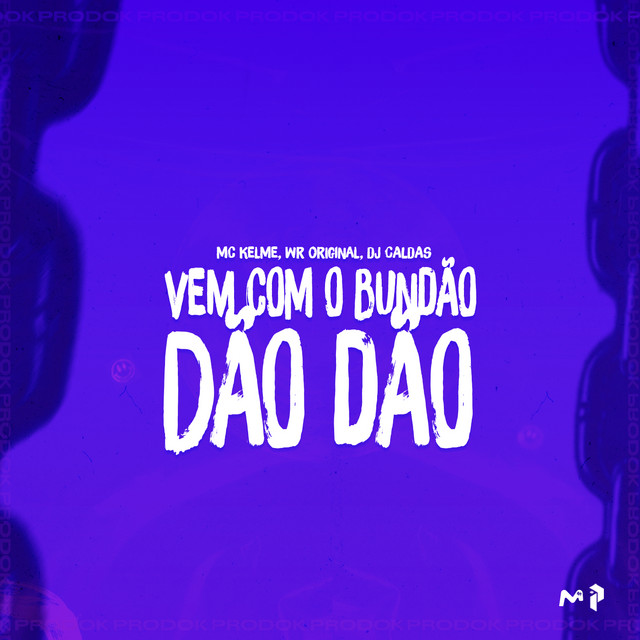 VEM COM O BUNDAO DAO DAO