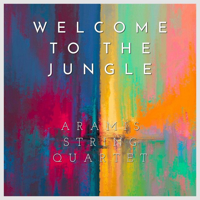 Welcome To The Jungle - Single by Aramis String Quartet | Spotify