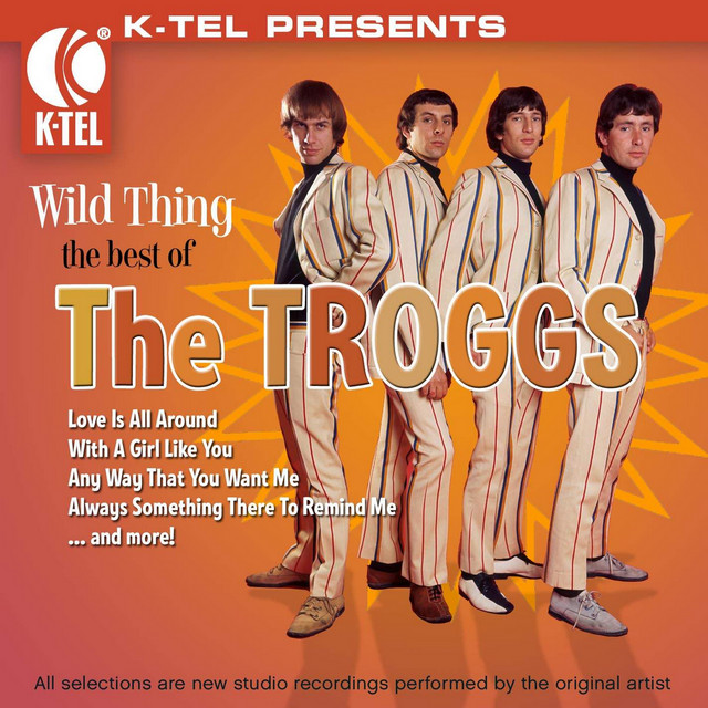 Wild Thing - The Best Of The Troggs - Compilation by The Troggs