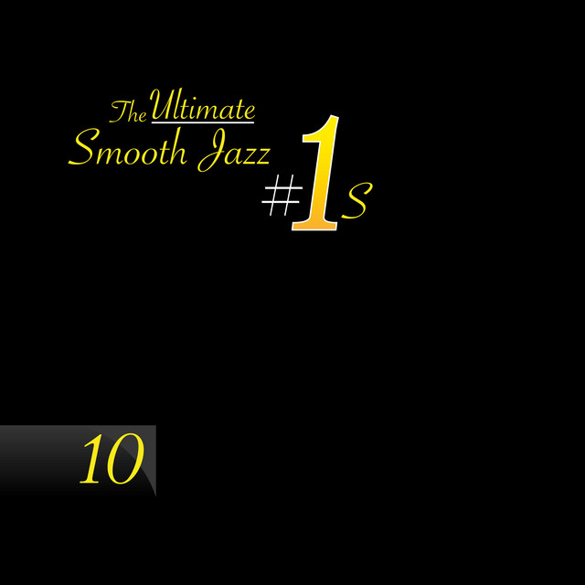 The Ultimate Smooth Jazz #1s, Vol. 10 - Compilation by Various Artists ...