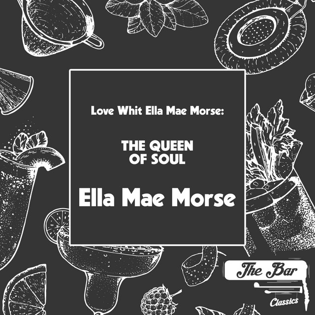 Love Whit Ella Mae Morse: The Queen of Soul cover art