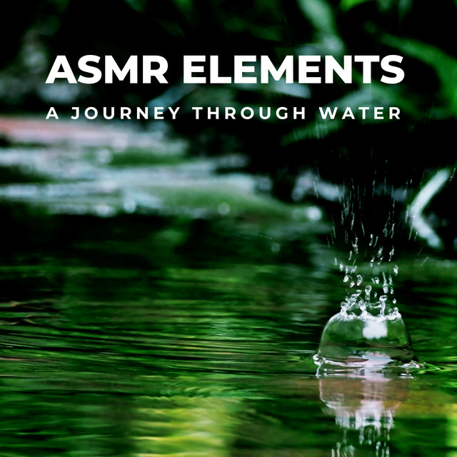ASMR Elements: A Journey Through Water - Album by Calming Water | Spotify