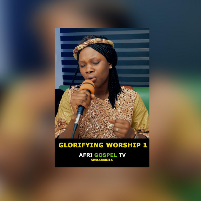 Glorifying worship 1 by Sis. Gloria