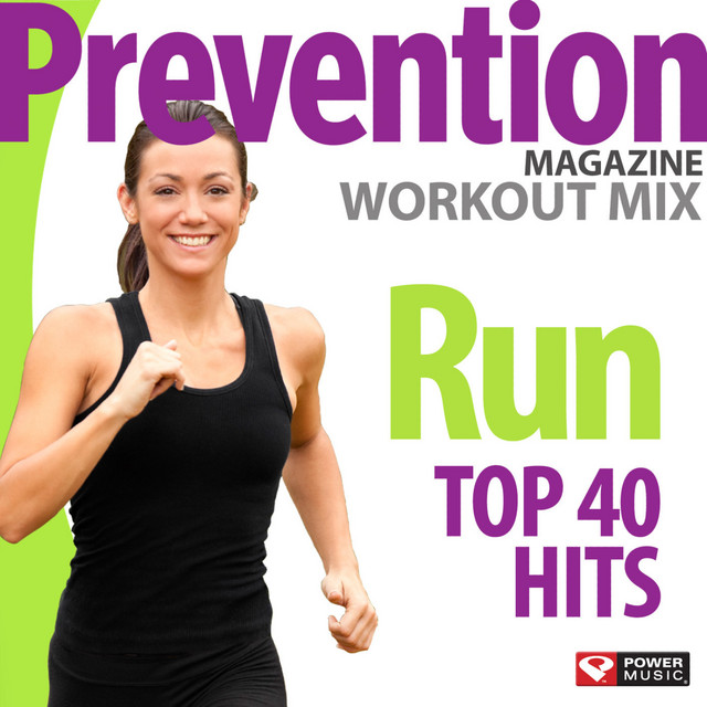 Prevention Magazine Workout Mix - Run Top 40 Hits (60 Min Non-Stop Workout (145-150 BPM) )