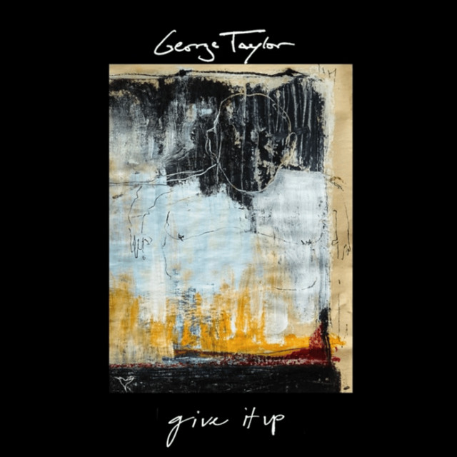 Give It Up - George Taylor