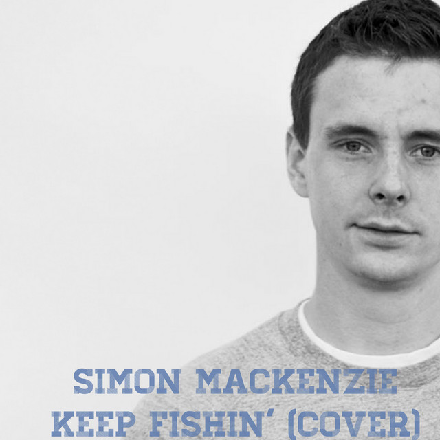 Keep Fishin' (Cover) - Single by Simon MacKenzie | Spotify