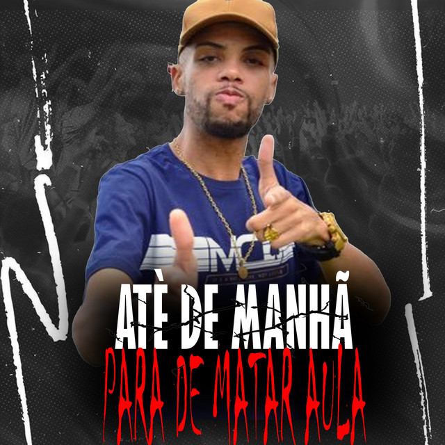  – ATÉ DE MANHÃ PARA DE MATAR AULA