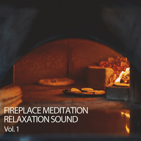 Fireplace Meditation: Relaxation Sound Vol. 1 cover art