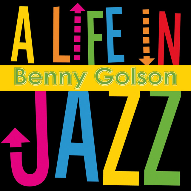 Benny Golson - A Life in Jazz cover art