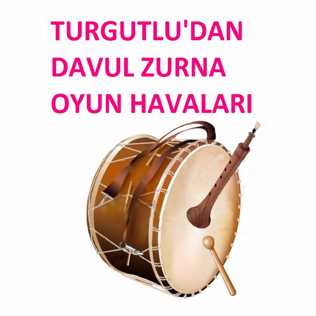 Turgutlu'dan Davul Zurna Oyun Havaları - Albüm - Ahmet Senyüz