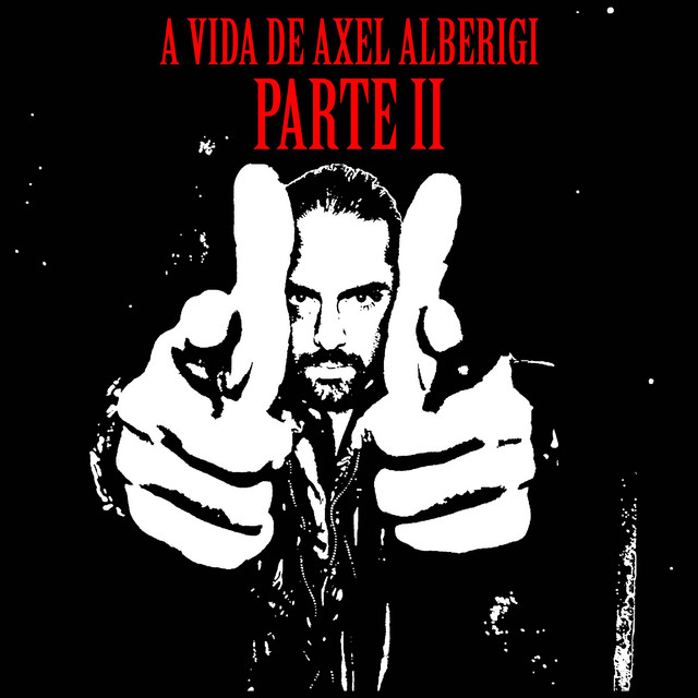A Vida de Axel Alberigi, Pt. II cover art