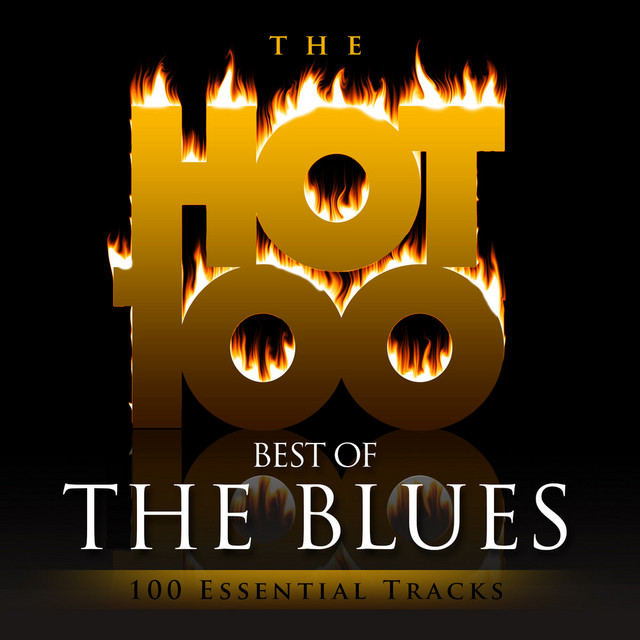 洋楽 219. BEST OF BLUES 100 Blues 100 - Compilation by Various Artists | Spotify