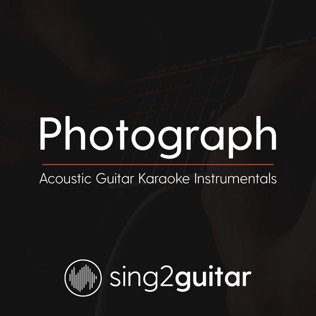Photograph (Originally Performed by Ed Sheeran) - Acoustic Guitar Karaoke
