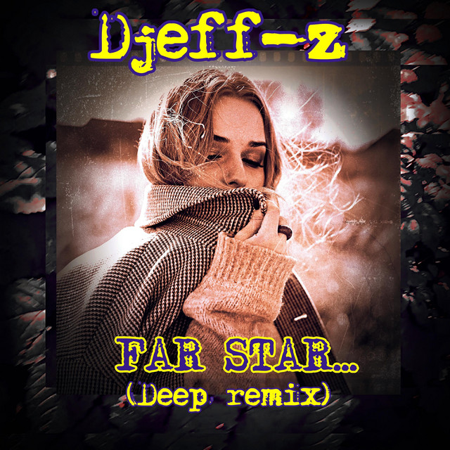Обкладинка: Far star... - Deep remix — Djeff-Z