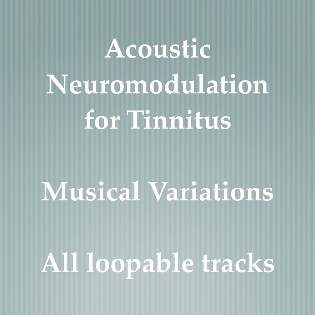 Acoustic Neuromodulation for Tinnitus Variations - Loopable cover art