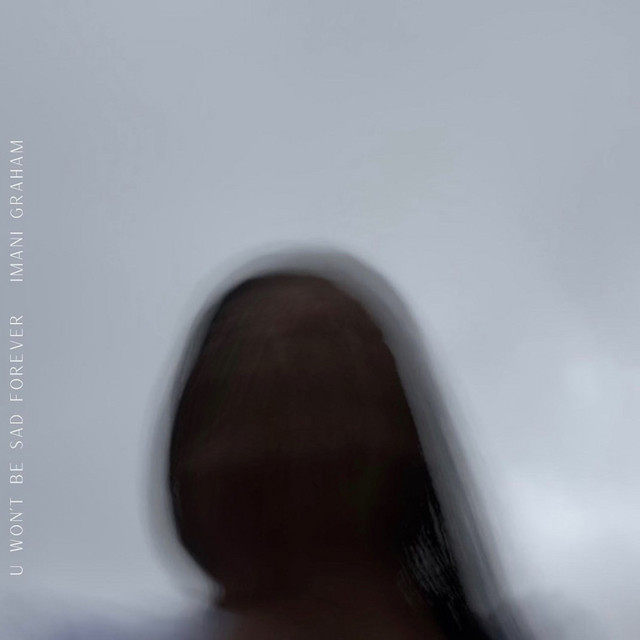 U WON’T BE SAD FOREVER