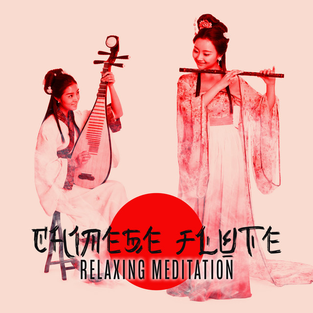 Chinese Flute: Relaxing Meditation Music, Shakuhachi, Erhu, Healing Sound Therapy, South Asian Music cover art