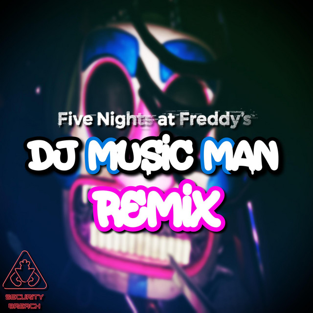 FNAF: DJ Music Man's Theme - Remix Maniacs Remix