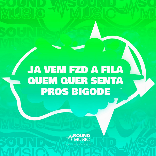JA VEM FZD A FILA QUEM QUER SENTA PROS BIGODE