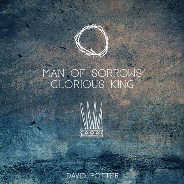 Man of Sorrows Glorious King cover