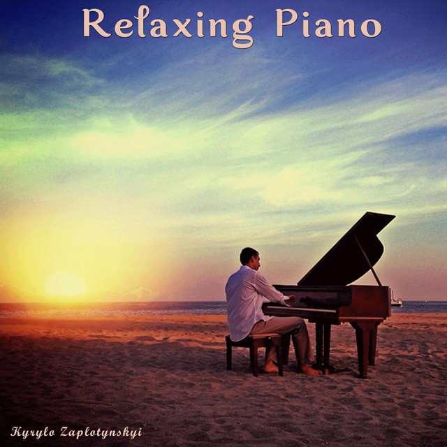 Обкладинка: Relaxing Piano — Kyrylo Zaplotynskyi