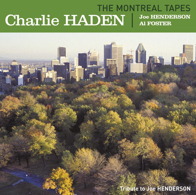 The Montreal Tapes — Charlie Haden