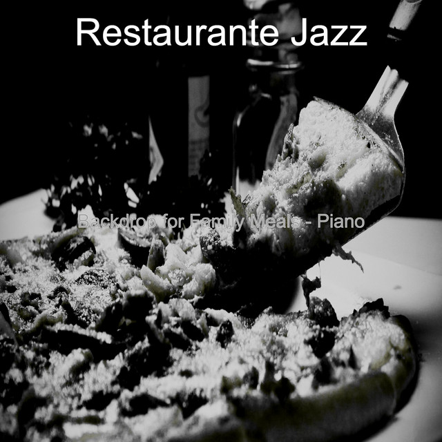 Backdrop for Family Meals - Piano - Album by Restaurante Jazz | Spotify