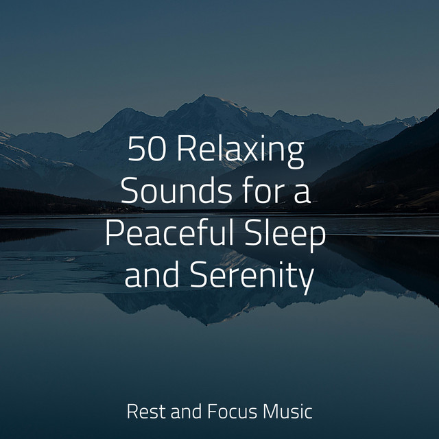 50 Relaxing Sounds for a Peaceful Sleep and Serenity - Album by ...