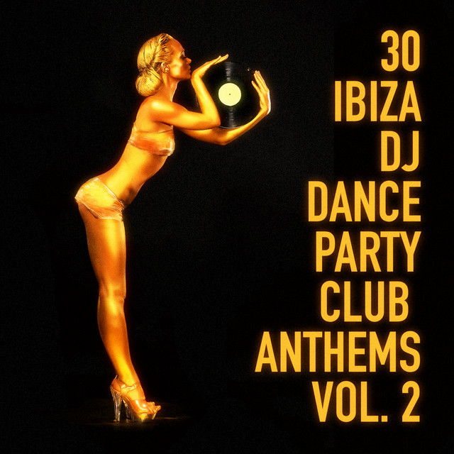30 Ibiza DJ Dance Party Club Anthems, Vol. 2 cover art