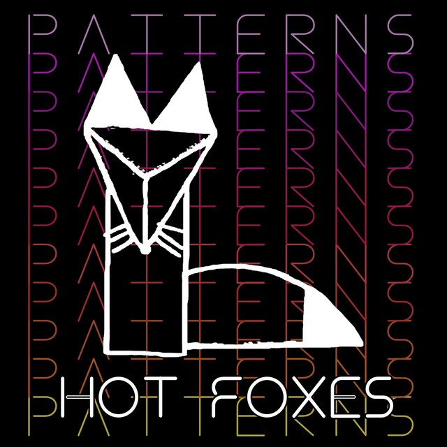 Patterns - Single by Hot Foxes | Spotify