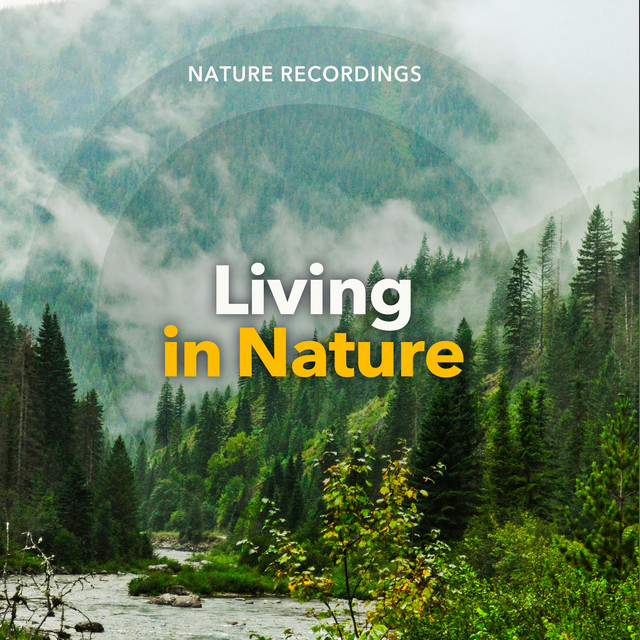 Living in Nature - Album by Nature Recordings | Spotify
