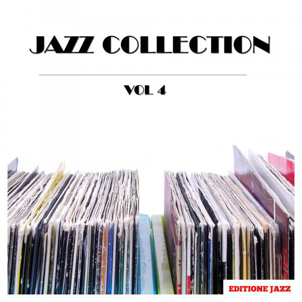 Jazz Collection, Vol. 4 - Compilation by Various Artists | Spotify