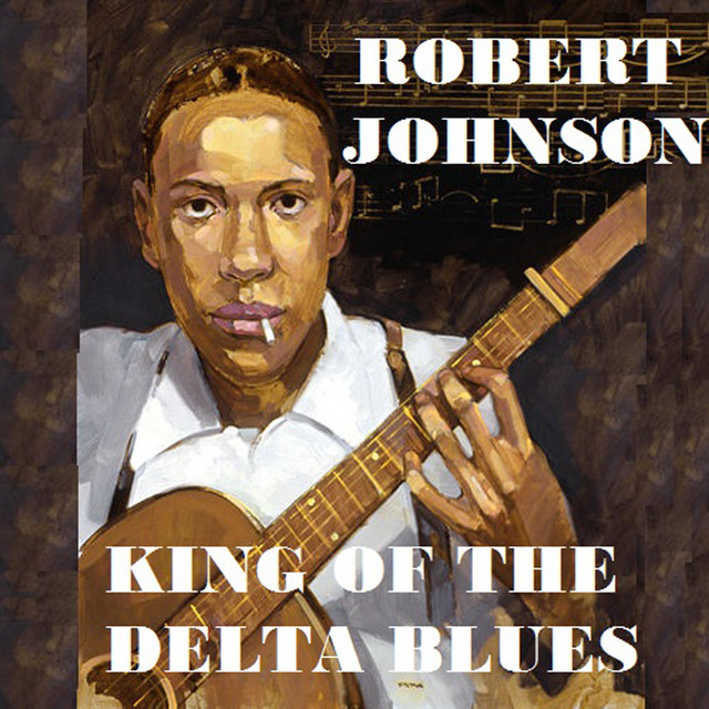Robert Johnson - King of the Delta Blues - Compilation by Robert