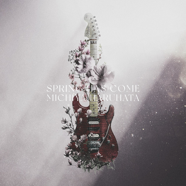 Spring has come - song and lyrics by Michiya Haruhata | Spotify