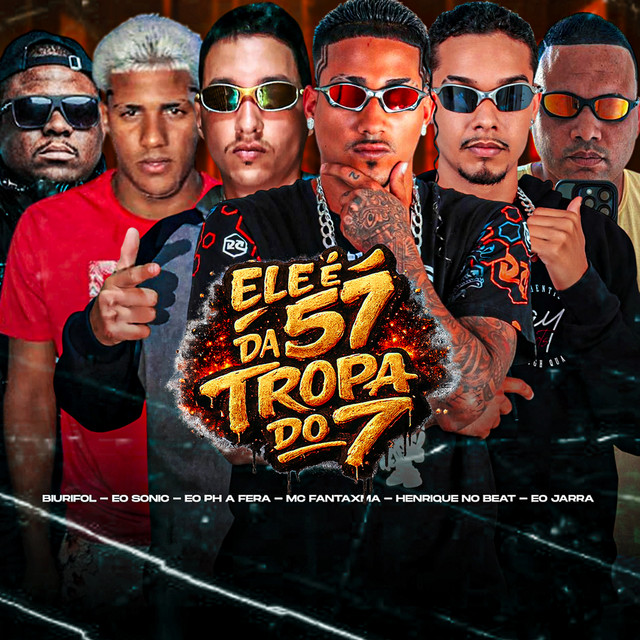 Ele É 57 e da Tropa do 7