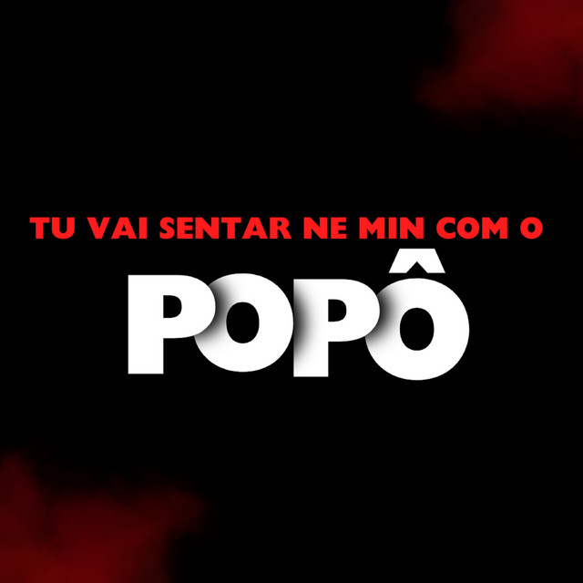 TU VAI SENTAR NE MIN COM O POPO