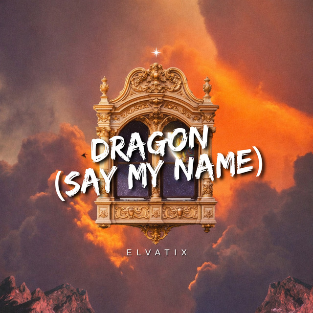 Dragon (Say My Name)