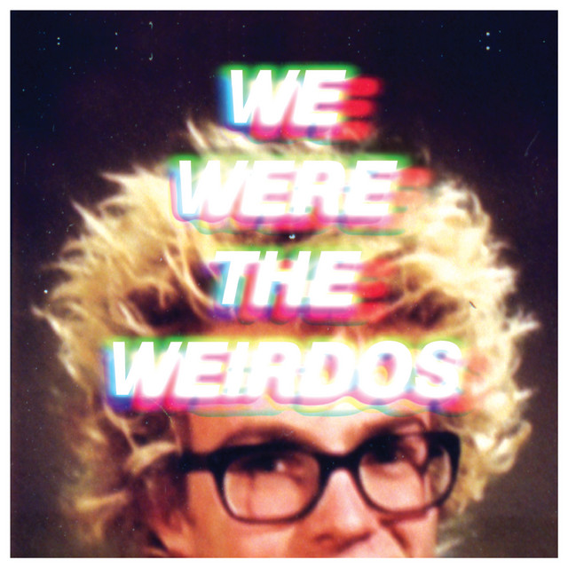 WE WERE THE WEIRDOS cover art