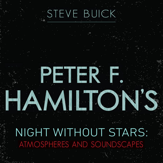 Peter F Hamilton's Night Without Stars: Atmospheres and Soundscapes cover art