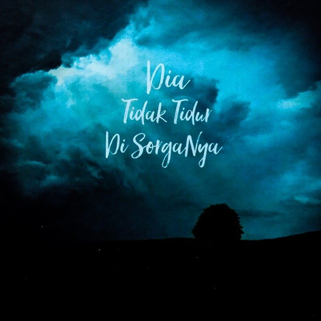 Dia Tidak Tidur Di SorgaNya cover