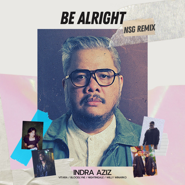 Be Alright (NSG Remix) - Single by Indra Aziz | Spotify