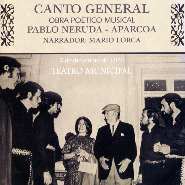 Canto General, Obra Poético Musical Pablo Neruda + Aparcoa. Narración: Mario Lorca (En Vivo) cover art