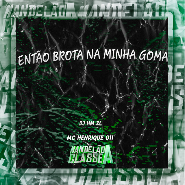 Então Brota na Minha Goma