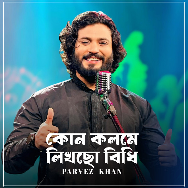 Kon Kolome Likhcho Bidhi - Single by Parvez Khan | Spotify