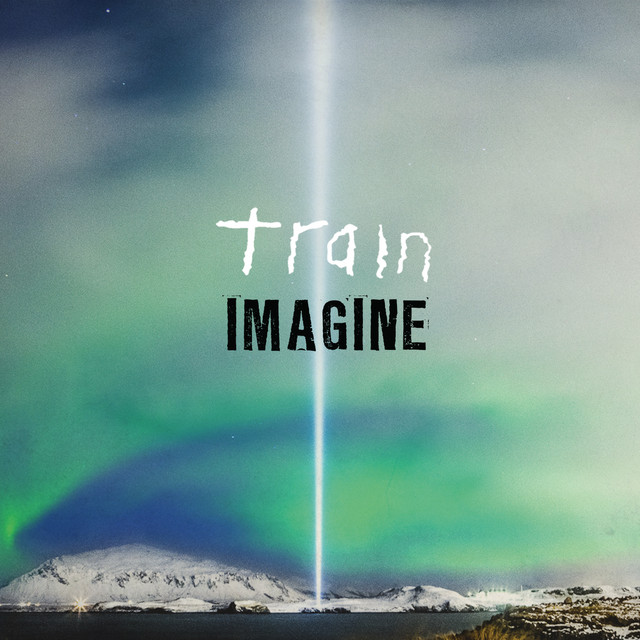 Imagine - Single by Train | Spotify