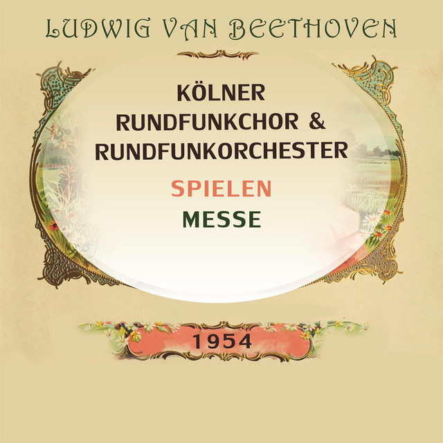 Kölner Rundfunkchor / Kölner Rundfunkorchester spielen: Ludwig van Beethoven: Messe cover art